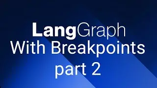 🦜♾️ LangGraph with Breakpoints part 2