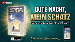 🌙 Gute Nacht, mein Schatz &ndash; Islamische Gute-Nacht-Geschichten f&uuml;r Kinder 🌙