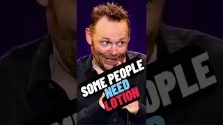 Bill Burr - Some People Need LOTION #billburr  #standupcomedy #standup