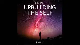 Introducing: Upbuilding the Self