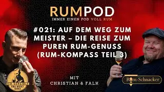 Auf dem Weg zum Meister &ndash; Die Reise zum puren Rum-Genuss; Rum-Kompass Teil 3/3 | RumPod #021