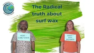 S1E8: The Radical Truth About Surf Wax &ndash; With Kate Richards