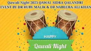 Qawali Night 2023 QAWAL SIDRA QALANDRI || EVENT BY DR RUBY MALIK DR NABEEHA ALI KHAN AT LE MEILLEUR