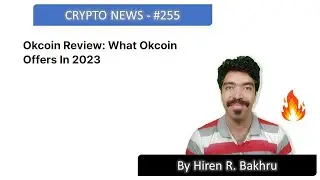 #255 | Crypto News | Okcoin Review: What Okcoin Offers In 2023