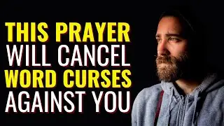 ( ALL NIGHT PRAYER ) THIS PRAYER WILL CANCEL WORD CURSES SPOKEN AGAINST YOUR LIFE