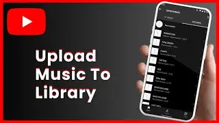 How To Upload Music To YouTube Music !