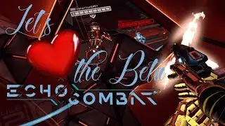 Let&acute;s love the Beta  -  Echo Combat- Echo VR