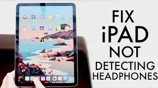How To FIX iPad Not Detecting Headphones