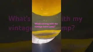Help! What&rsquo;s Wrong With My Lava Lamp?