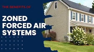 The Benefits of Zoned Forced Air Systems | Plumber Sherwood Park