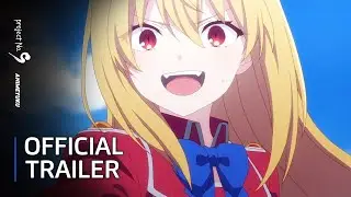 The Vexations of a Shut-In Vampire Princess - Official Trailer | English Sub