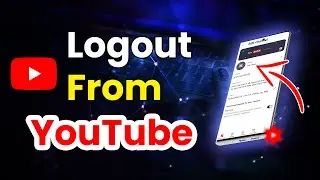 How to Logout of YouTube Account on Mobile 2025 Update | Sign Out of YouTube Account