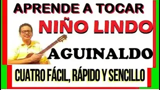 Niño Lindo. Tutorial Cuatro Acompañante. AGUINALDO para PRINCIPIANTE. Fácil, Rápido y Sencillo.