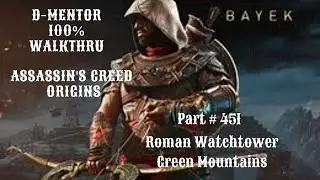 Assassin's Creed Origins 100% Walkthrough Roman Watchtower Green Mountains