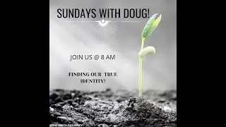 Part 4 Video - The Seed & Sleep - Sundays with Doug