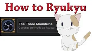 How to Ryukyu (The Three Mountains Achievement EUIV Meme)