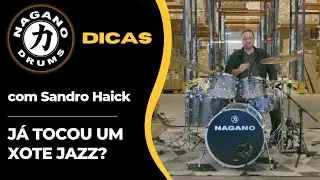 Nagano Drums - Dica com Sandro Haick - J&aacute; tocou Xote Jazz?