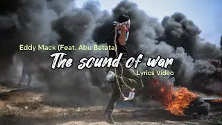 The sound of war (feat. Abu Batata) - Eddy Mack (Lyrics)