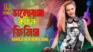 Valobasha Kothin Jinish | ভালবাসা কঠিন জিনিস |  Sad Love Story DJ Remix  | Bangla DJ Gan Mp4