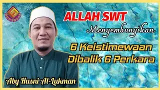 RAHASIA 6 Keistimewaan Dibalik 6 Perkara // Tgk.Husni Al Lukman, S.Hi