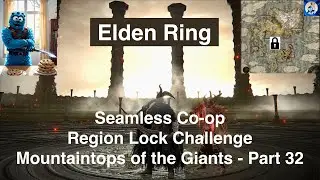 Elden Ring Seamless Co-op Region Lock - Mountaintops of the Giants - Part 32