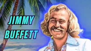 Jimmy Buffett: The Mayor of Margaritaville