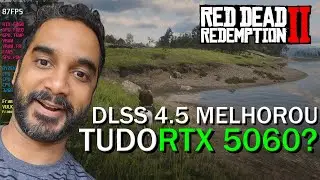 E AGORA COM O DLSS 4.5 RTX 5060 NO RED DEAD REDEMPTION 2 COM O RYZEN 5 8400F?
