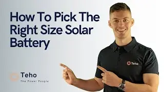 How To Pick The Right Size Solar Battery | What You Need To Know When Choosing A Battery Size | Teho