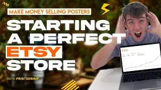 How to Set Up a PERFECT Etsy Shop - Selling Posters on Etsy To Earn Passive Income