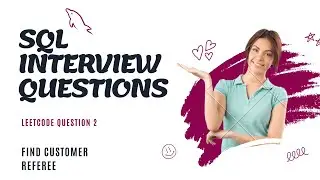SQL interview  question 2 (Find customer referee)