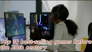 Top 10 best-selling games before the 19th century