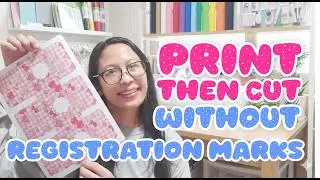 Cricut Full Print Page Cutting without Registration Marks