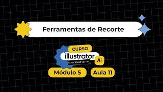 Como usar ferramentas de RECORTE no Illustrator - Curso Illustrator M&oacute;dulo 5  Aula 11 - Design Gr&aacute;fi