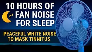 10 Hours of Calming Fan Noise  Sleep Sound Therapy & Tinnitus Masking. #tinnitusrelief