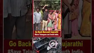 Go Back Marwadi Gujarathi #Save Telangana and South India.