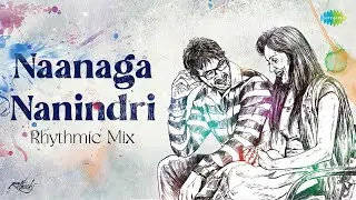 Naanaga Nanindri - Rhythmic Mix | Rithick J | Uyirmozhi | Pradeep Kumar, Kalyani Nair