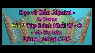 Học vẽ mẫu Jdpaint B&agrave;i 2 tập Đ&aacute;nh Khối  -  Dũng Lemon CNC - Kho Mẫu CNC Việt Nam