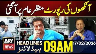 Medical Report of Imran Khan Surfaces || ARY News 9 AM Headlines || 17th Feb 2026