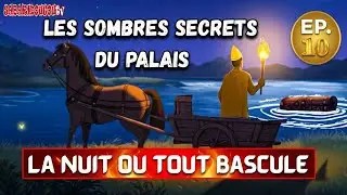✨Les Sombres Secrets du Palais 10 | La Nuit où Tout Bascule✨
