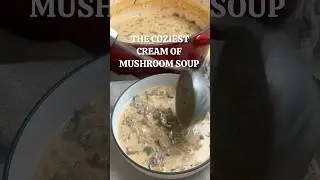 Best Ever Cream of Mushroom Soup 🍄