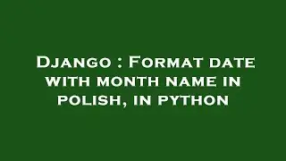 Django : Format date with month name in polish, in python