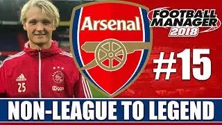 Non-League to Legend FM18 | ARSENAL | Part 15 | MAN UTD | Football Manager 2018