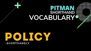 Pitman Shorthand Vocabulary - POLICY