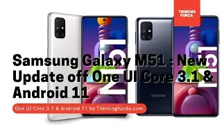 Samsung Galaxy M51 : New Update off One UI Core 3.1 & Android 11