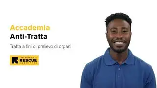 Tratta a fini di prelievo di organi - International Rescue Committee - Anti Trafficking Response
