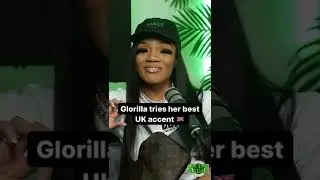 Glorilla Tries Her Best UK Accent