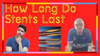 How Long Does A Stent Last, Life Expectancy After A Stent