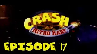 Let's Play Crash Nitro Kart (PS2) -17- Red and Green Gem Cups