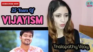 25 Years Of VIJAYISM Reaction | Kollywood SAMRAT MashUp | Tribute To Thalapathy Vijay | Usha KC