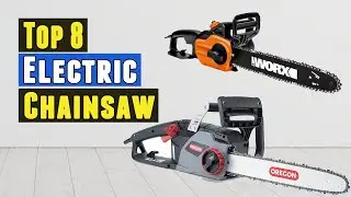 Top 8 Best Electric Chainsaw 2021